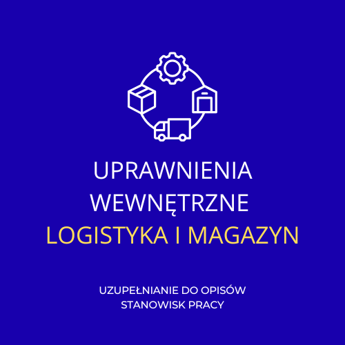 Wewnętrzne uprawnienia stanowiskowe - Logistyka i magazyn