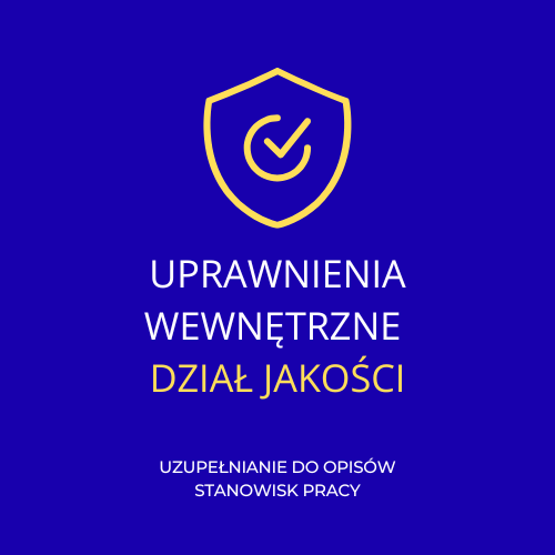 Wewnętrzne uprawnienia stanowiskowe - Dział Jakości