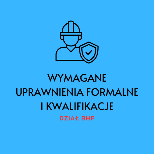Formalne uprawnienia stanowiskowe i kwalifikacje - dział BHP