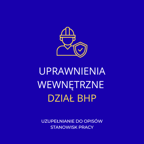 Wewnętrzne uprawnienia stanowiskowe - Dział BHP